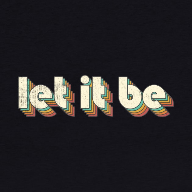 Retro Vintage Rainbow Let It Be Letters Distressed Style by Cables Skull Design